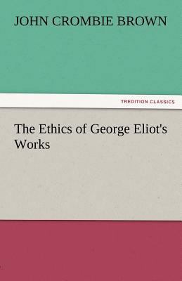 The Ethics of George Eliot's Works 3842483465 Book Cover