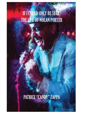 If I Could Only Be Sure: The Life Of Nolan Porter 0998355062 Book Cover