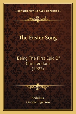 The Easter Song: Being The First Epic Of Christ... 1164024116 Book Cover