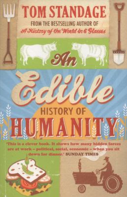 An Edible History of Humanity. Tom Standage 1843546353 Book Cover