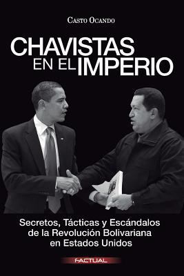 Chavistas en el Imperio: Secretos, Tácticas y E... [Spanish] 149535184X Book Cover