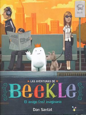 Las Aventuras de Beekle [Spanish] 8469604341 Book Cover