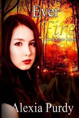 Ever Fire (A Dark Faerie Tale #2) 1484170318 Book Cover