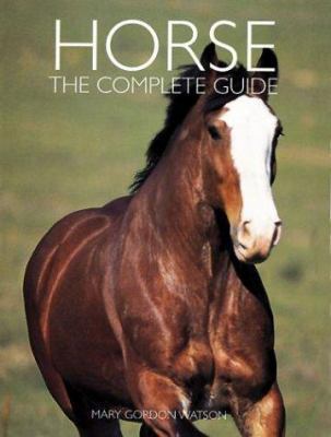 Horse: The Complete Guide 158663075X Book Cover