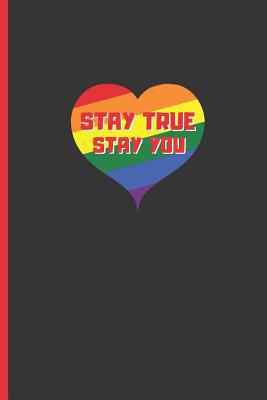 Stay True, Stay You: 6" X 9" BLANK LINED NOTEBO... 1072344971 Book Cover