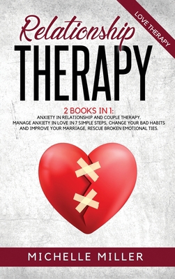 Relationship Therapy: 2 BOOKS IN 1: ANXIETY IN ... 1801094594 Book Cover