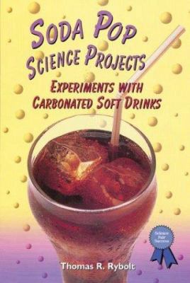 Soda Pop Science Projects: Experiments with Car... 0766020894 Book Cover