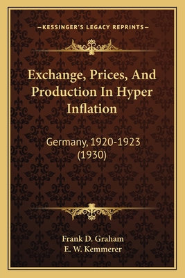 Exchange, Prices, And Production In Hyper Infla... 1169830285 Book Cover