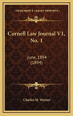 Cornell Law Journal V1, No. 1: June, 1894 (1894) 116663096X Book Cover