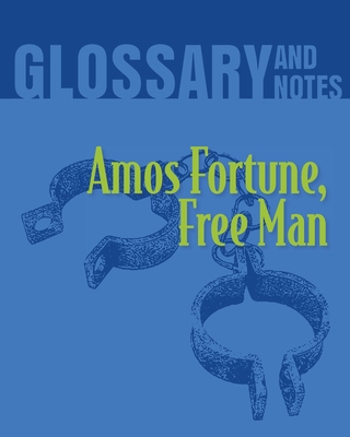 Amos Fortune, Free Man Glossary and Notes: Amos... 0897391233 Book Cover