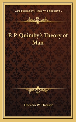 P. P. Quimby's Theory of Man 1168645832 Book Cover