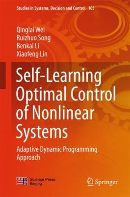 Self-Learning Optimal Control of Nonlinear Syst... 9811040796 Book Cover