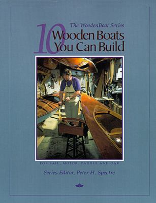 10 Wooden Boats You Can Build: For Sail, Motor,... 0937822345 Book Cover