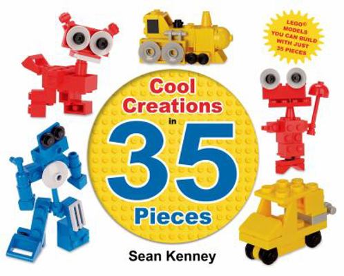 Cool Creations in 35 Pieces: Lego(tm) Models Yo... 0805096922 Book Cover