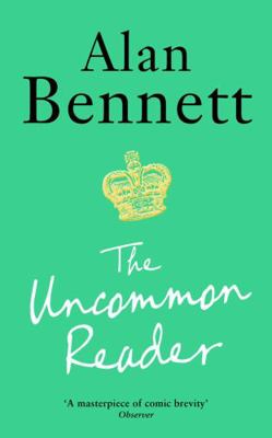 The Uncommon Reader: Alan Bennett's classic sto... 1788168062 Book Cover
