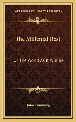 The Millenial Rest: Or the World as It Will Be 1163693243 Book Cover