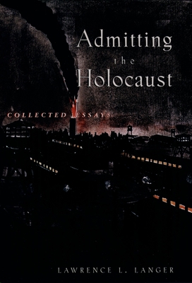 Admitting the Holocaust: Collected Essays B00235T0JC Book Cover