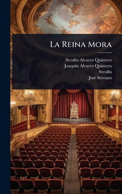 La Reina Mora [Spanish] 1023630117 Book Cover