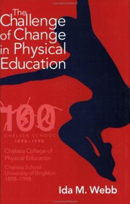 The Challenge of Change in Physical Education 0750709766 Book Cover