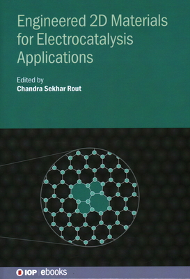 Engineered 2D Materials for Electrocatalysis Ap... 0750357177 Book Cover