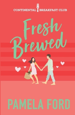 Fresh Brewed: A feel good romantic comedy 0990594270 Book Cover