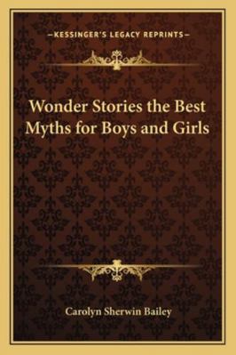 Wonder Stories the Best Myths for Boys and Girls 1162720433 Book Cover