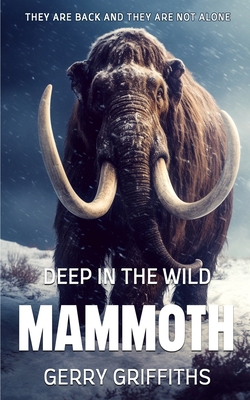 Deep In The Wild: Mammoth 1922861820 Book Cover