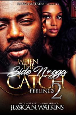 When The Side N*gga Catch Feelings 2: The Finale 1986354113 Book Cover