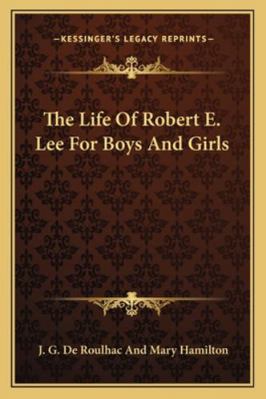 The Life Of Robert E. Lee For Boys And Girls 1163233072 Book Cover