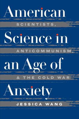 American Science in an Age of Anxiety: Scientis... 0807847496 Book Cover