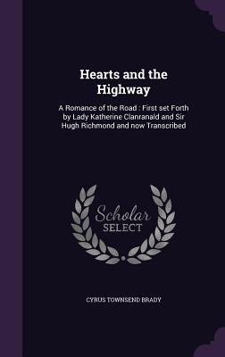 Hearts and the Highway: A Romance of the Road: ... 1355149010 Book Cover