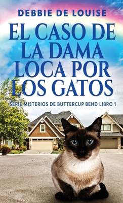 El Caso de la Dama Loca por los Gatos [Spanish] 4824162963 Book Cover