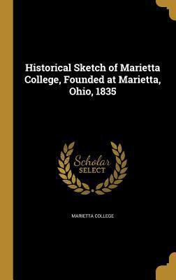 Historical Sketch of Marietta College, Founded ... 1363229265 Book Cover