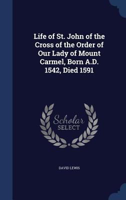 Life of St. John of the Cross of the Order of O... 1340151715 Book Cover