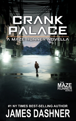 Crank Palace: A Maze Runner Novella 1626015678 Book Cover
