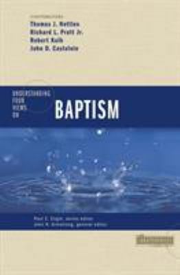 Understanding Four Views on Baptism 0310262674 Book Cover