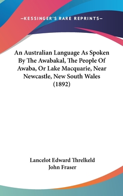 An Australian Language As Spoken By The Awabaka... 1437004512 Book Cover