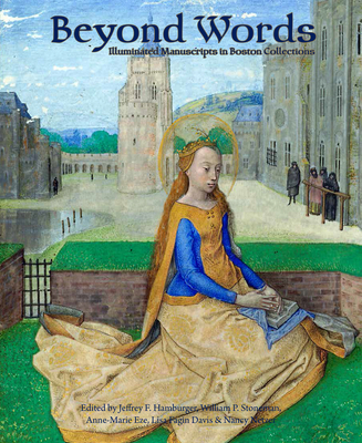 Beyond Words: Illuminated Manuscripts in Boston... 1892850265 Book Cover