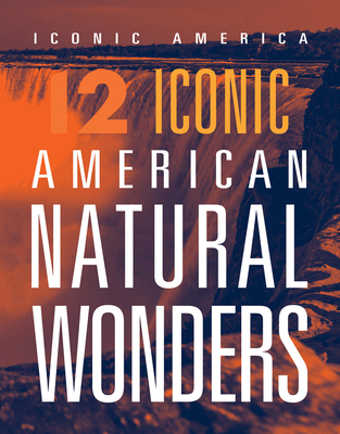 12 Iconic American Natural Wonders 1645824195 Book Cover
