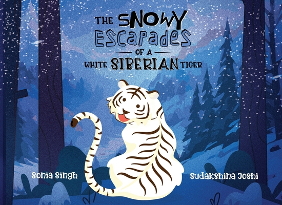 The Snowy Escapades of a White Siberian Tiger B0FLYLR389 Book Cover