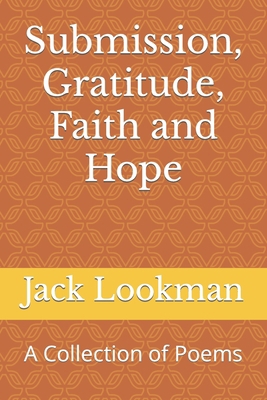 Submission, Gratitude, Faith and Hope: A Collec... B09XZC4YRP Book Cover