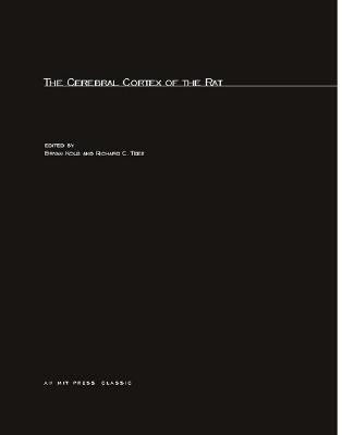 The Cerebral Cortex of the Rat 0262610647 Book Cover