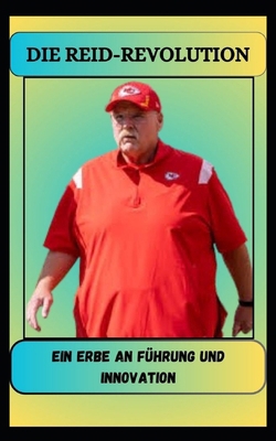 DIE REID-REVOLUTION Ein Erbe an Führung und Inn... [German] B0DWP68X88 Book Cover
