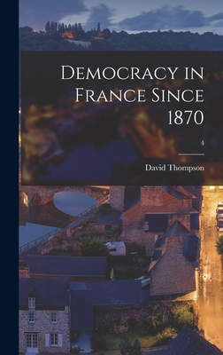 Democracy in France Since 1870; 4 101368432X Book Cover