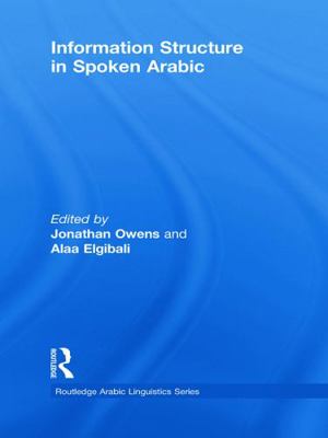 Information Structure in Spoken Arabic 0415778441 Book Cover
