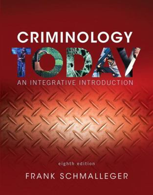 Criminology Today: An Integrative Introduction 0134146387 Book Cover
