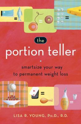 The Portion Teller: Smartsize Your Way to Perma... 0767920686 Book Cover