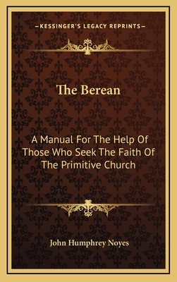 The Berean: A Manual for the Help of Those Who ... 1163464945 Book Cover