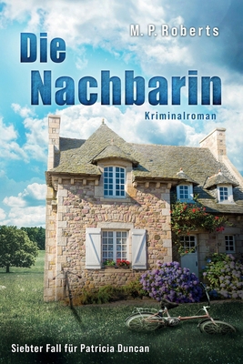 Die Nachbarin: Ein Patricia Duncan-Krimi [German]            Book Cover