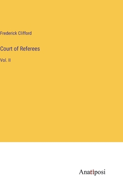 Court of Referees: Vol. II 3382112078 Book Cover
